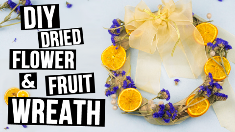  DIY Dried Flower and Fruit Wreath 