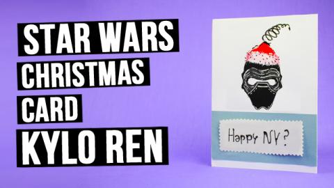  DIY Star Wars Christmas Card with Kylo Ren 